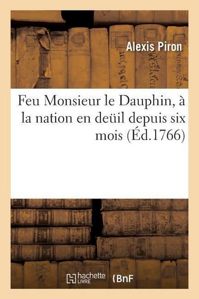 Feu Monsieur Le Dauphin, À La Nation En Deuil Depuis Six Mois . Juillet