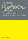 Interaktionsprozesse zwischen ErzieherInnen und Kindern