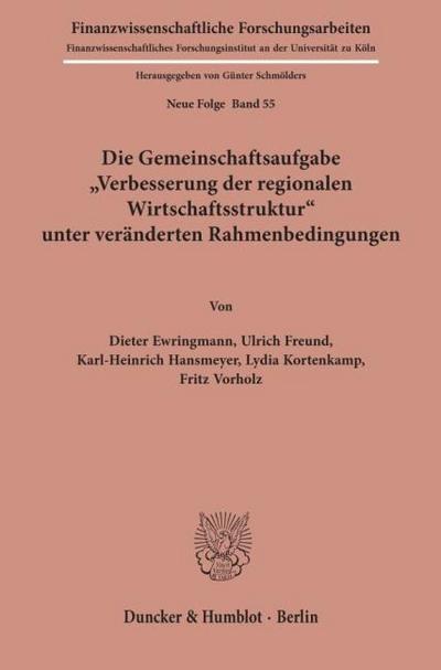 Die Gemeinschaftsaufgabe ’Verbesserung der regionalen Wirtschaftsstruktur’ unter veränderten Rahmenbedingungen.