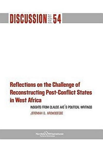 Reflections on the Challenge of Reconstructing Post-Conflict States in West Africa