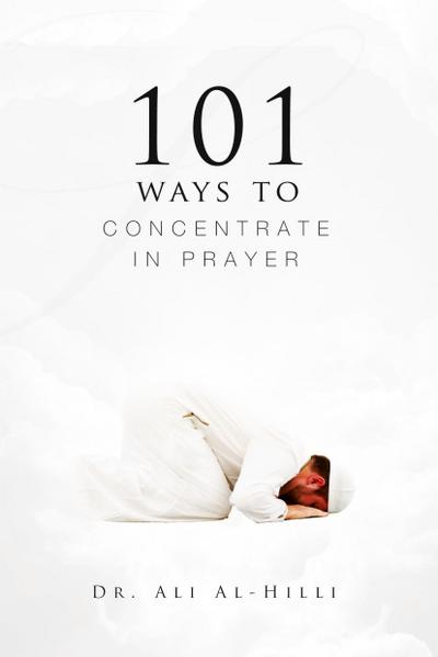 101 Ways to Concentrate in Prayer