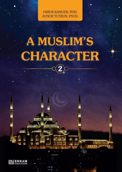 A Muslim’s Character - Vol.2 [Ages 11 and up]