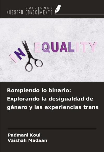 Rompiendo lo binario: Explorando la desigualdad de género y las experiencias trans