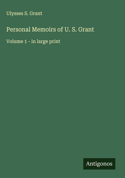 Personal Memoirs of U. S. Grant