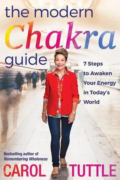 The Modern Chakra Guide: 7 Steps to Awaken Your Energy in Today’s World