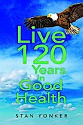 Live 120 Years in Good Health