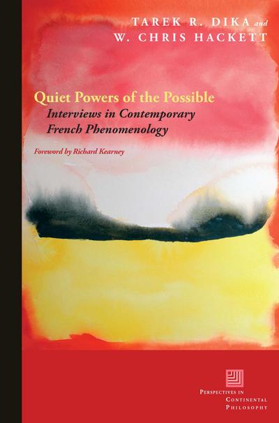 Quiet Powers of the Possible: Interviews in Contemporary French Phenomenology