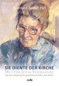 Sie diente der Kirche: Mutter Julia Verhaeghe und die Entfaltung der geistlichen Familie „Das Werk“