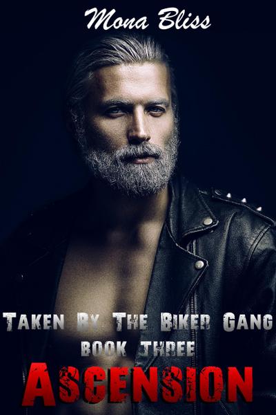 Taken by the Biker Gang Book 3 - Ascension
