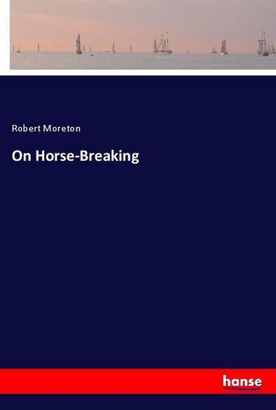 On Horse-Breaking