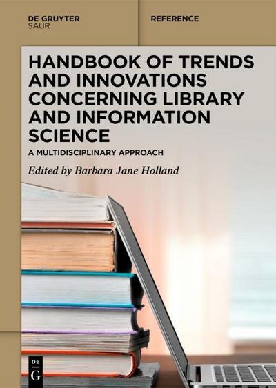 Handbook of Trends and Innovations Concerning Library and Information Science
