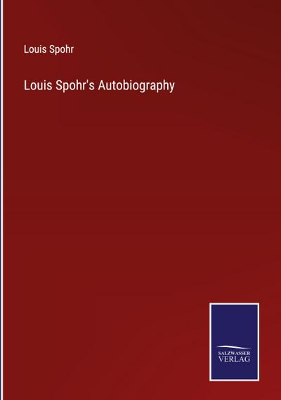 Louis Spohr’s Autobiography