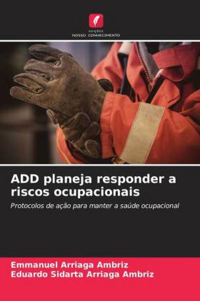 ADD planeja responder a riscos ocupacionais