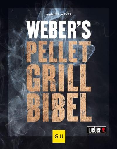 Weber’s Pelletgrillbibel