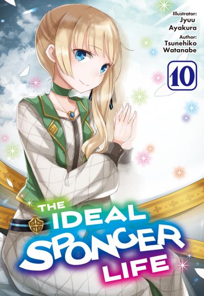 The Ideal Sponger Life: Volume 10 (Light Novel)