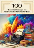 100 Zusammenfassungen der meistverkauften Romane aller Zeiten