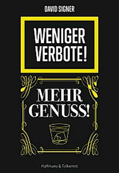 Weniger Verbote! Mehr Genuss