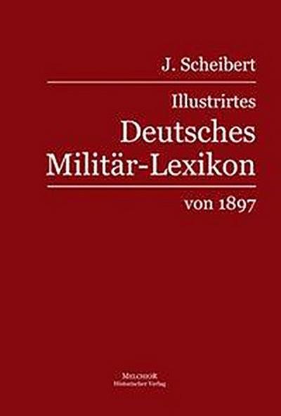 Scheibert, J: Illustrirtes Deutsches Militär-Lexikon