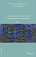 Fabriques de vérité(s)