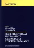 State Selected and State-to-State Ion-Molecule Reaction Dynamics, Volume 82, Part 2