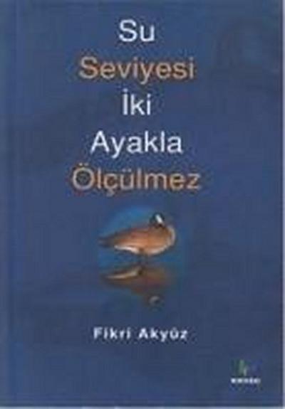 Su Seviyesi Iki Ayakla Ölcülmez