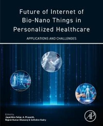 Future of Internet of Bio-Nano Things in Personalized Healthcare