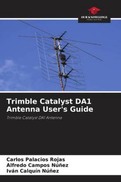 Trimble Catalyst DA1 Antenna User’s Guide
