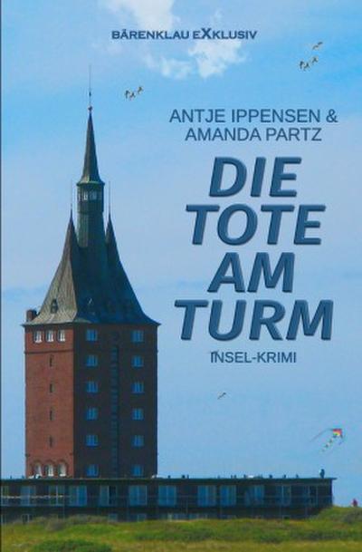 Die Tote am Turm - Ein Insel-Krimi