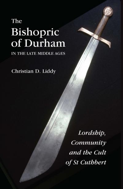 The Bishopric of Durham in the Late Middle Ages
