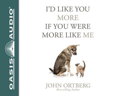 I’d Like You More If You Were More Like Me (Library Edition): Getting Real about Getting Close