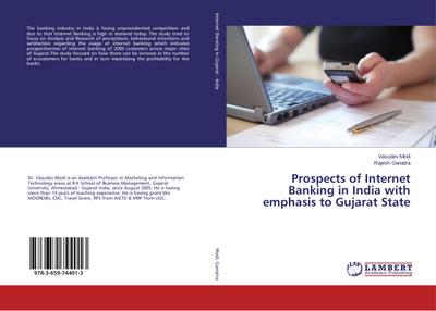Prospects of Internet Banking in India with emphasis to Gujarat State