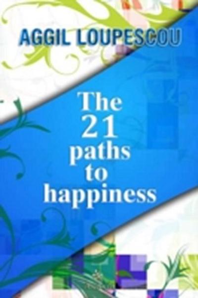 The 21 Paths to Happiness