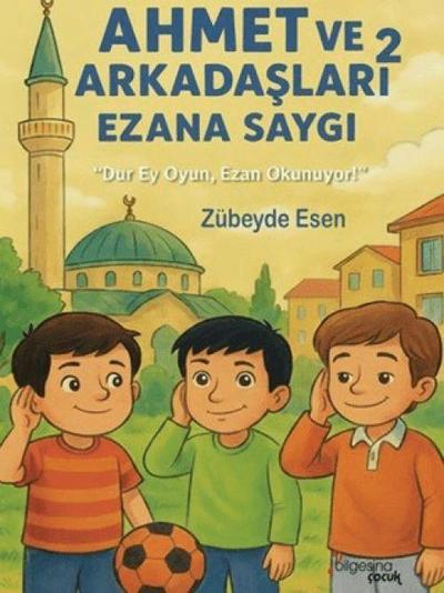 Ahmet ve Arkadaslari 2 - Ezana Saygi