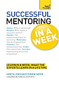 Successful Mentoring in a Week: Teach Yourself
