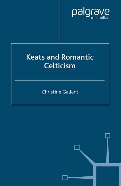 Keats and Romantic Celticism