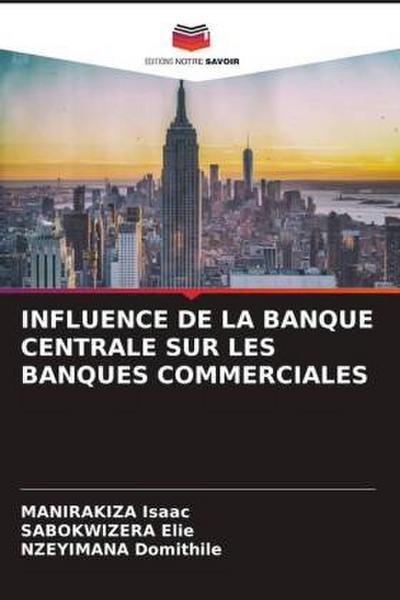 INFLUENCE DE LA BANQUE CENTRALE SUR LES BANQUES COMMERCIALES