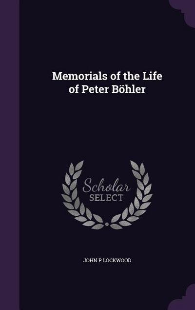 Memorials of the Life of Peter Böhler