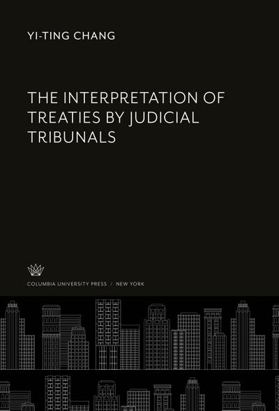 The Interpretation of Treaties by Judicial Tribunals