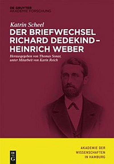 Der Briefwechsel Richard Dedekind – Heinrich Weber