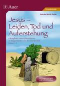 Jesus - Leiden, Tod, und Auferstehung