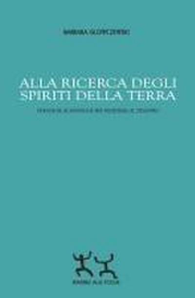 Alla ricerca degli spiriti della Terra. Strategie ecosofiche per resistere al disastro