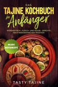 Das Tajine Kochbuch für Anfänger: Würzige Fisch-, 