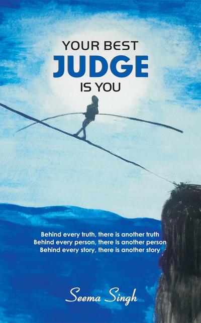 Singh, S: YOUR BEST JUDGE IS YOU