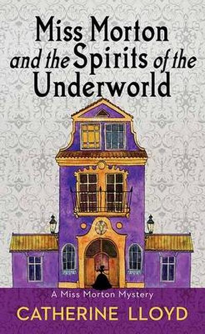 Miss Morton and the Spirits of the Underworld