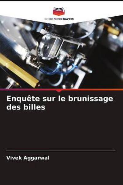 Enquête sur le brunissage des billes