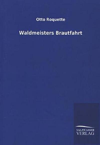Waldmeisters Brautfahrt