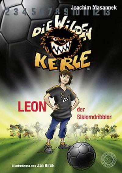DWK Die Wilden Kerle - Leon, der Slalomdribbler (Buch 1 der Bestsellerserie Die Wilden Fußballkerle)