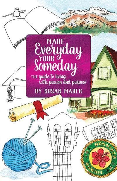 Make Everyday your Someday