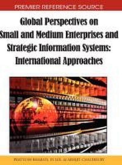 Global Perspectives on Small and Medium Enterprises and Strategic Information Systems