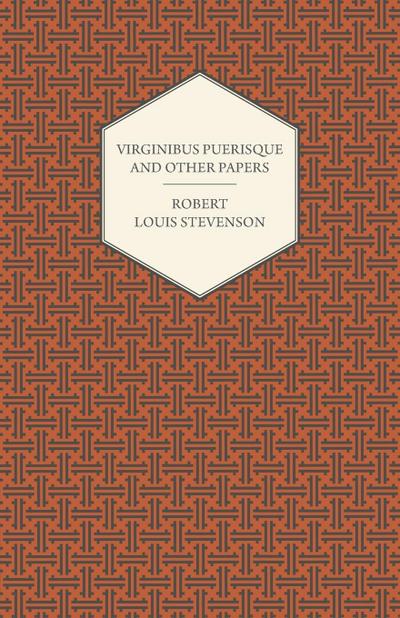 Virginibus Puerisque and Other Papers